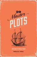 20 Master Plots and How to Build Them - Ronald B. Tobias