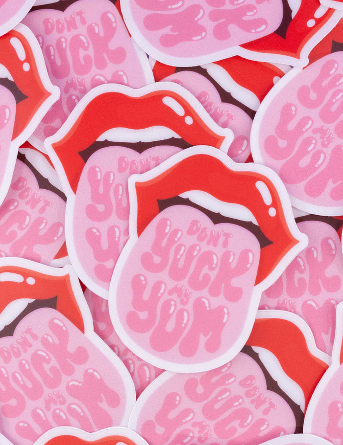 Don't Yuck my Yum STICKER