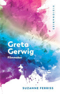Greta Gerwig Filmmaker - Suzanne Ferriss