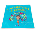 I Am Everything In Between - By Sydney Sunderland