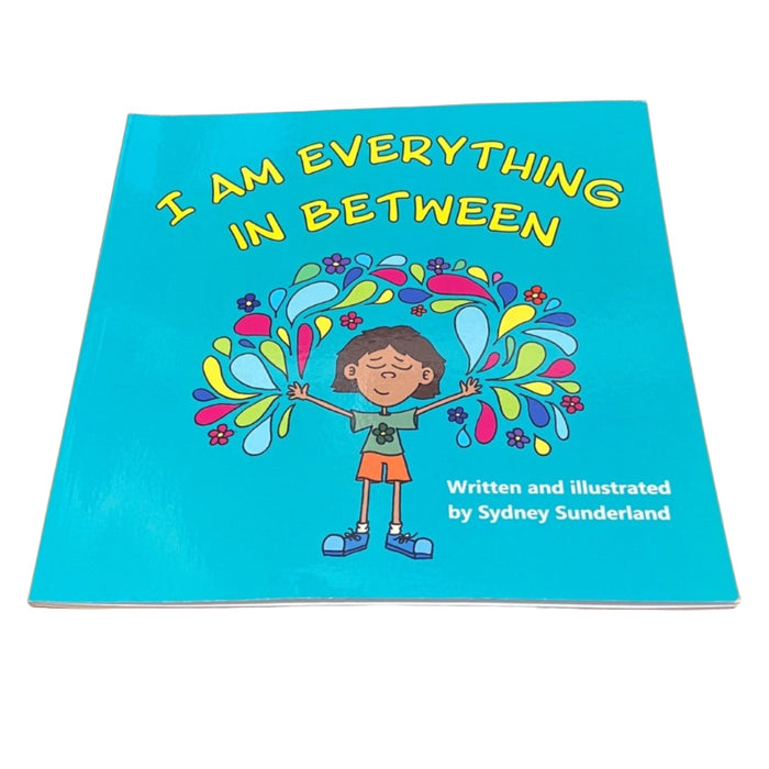 I Am Everything In Between - By Sydney Sunderland