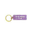 I'm The Problem. It's Me. Rectangle Keytag