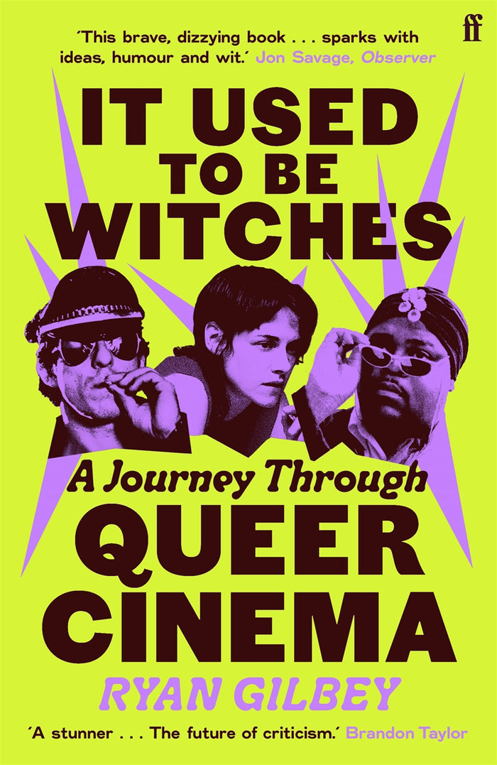 It Used to be Witches: A Journey Through Queer Cinema - Ryan Gilbey