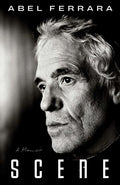 Scene - Abel Ferrara (Hardback)