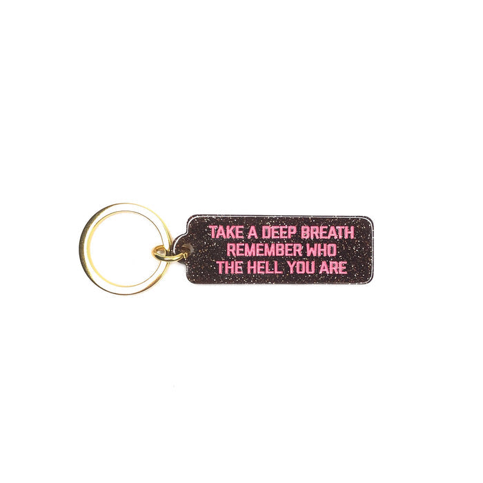 Take A Deep Breath Remember Who The Hell You Are Rectangle Keytag - Glitter