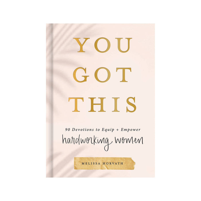 You Got This: 90 Devotions to Empower Hardworking Women - Olita Gifts & Goods